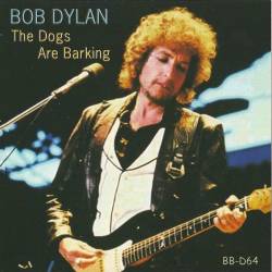 Bob Dylan : The Dogs are Barking